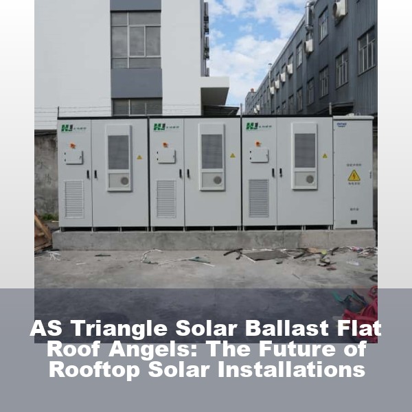 AS Triangle Solar Ballast Flat Roof Angels: The Future of Rooftop Solar Installations